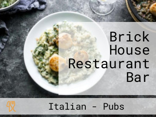Brick House Restaurant Bar