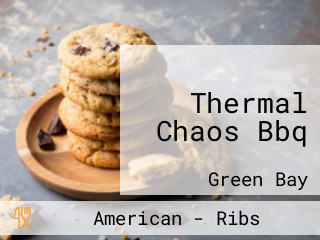 Thermal Chaos Bbq