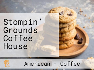 Stompin’ Grounds Coffee House