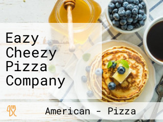 Eazy Cheezy Pizza Company