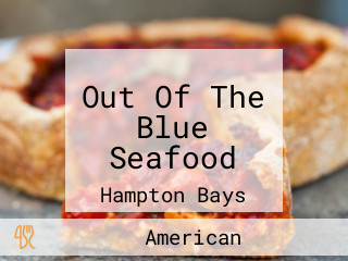 Out Of The Blue Seafood