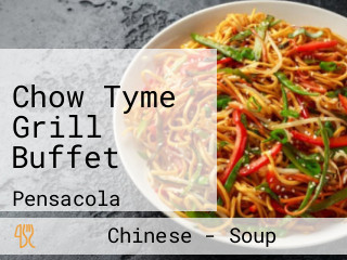 Chow Tyme Grill Buffet
