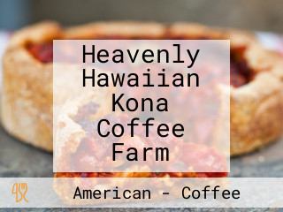 Heavenly Hawaiian Kona Coffee Farm