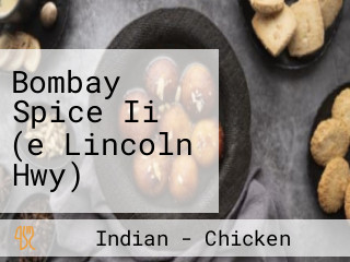 Bombay Spice Ii (e Lincoln Hwy)