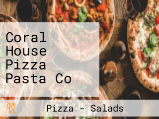 Coral House Pizza Pasta Co