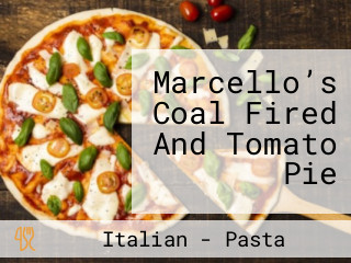 Marcello’s Coal Fired And Tomato Pie
