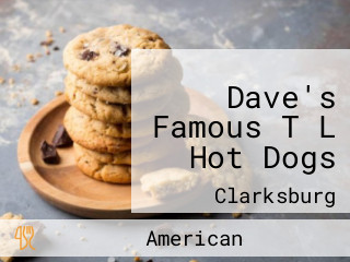 Dave's Famous T L Hot Dogs