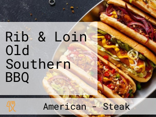 Rib & Loin Old Southern BBQ