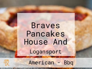 Braves Pancakes House And