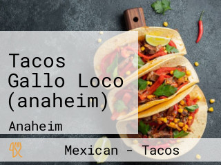 Tacos Gallo Loco (anaheim)