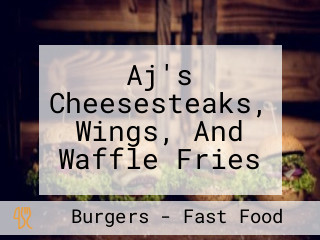 Aj's Cheesesteaks, Wings, And Waffle Fries