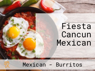 Fiesta Cancun Mexican