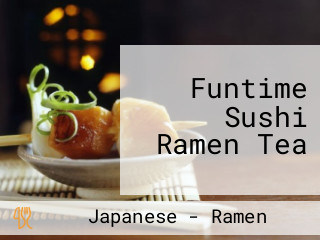 Funtime Sushi Ramen Tea