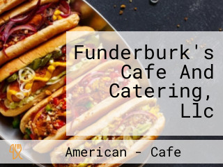 Funderburk's Cafe And Catering, Llc