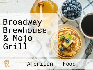 Broadway Brewhouse & Mojo Grill