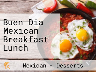 Buen Dia Mexican Breakfast Lunch