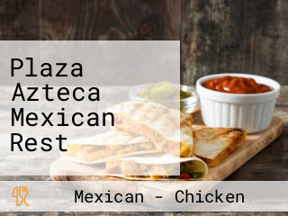 Plaza Azteca Mexican Rest