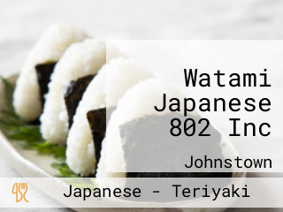Watami Japanese 802 Inc