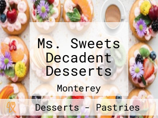 Ms. Sweets Decadent Desserts
