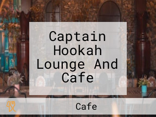 Captain Hookah Lounge And Cafe