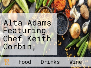 Alta Adams Featuring Chef Keith Corbin, Presented By Opentable