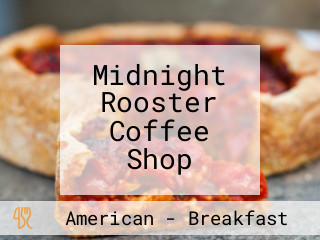 Midnight Rooster Coffee Shop