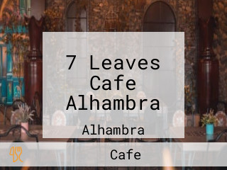 7 Leaves Cafe Alhambra