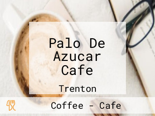 Palo De Azucar Cafe