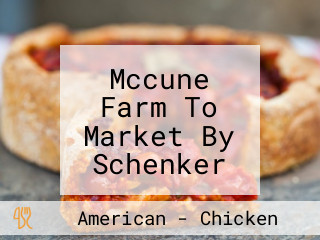 Mccune Farm To Market By Schenker Family Farms