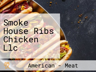 Smoke House Ribs Chicken Llc
