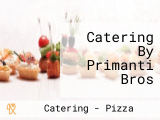 Catering By Primanti Bros