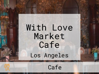 With Love Market Cafe
