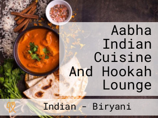 Aabha Indian Cuisine And Hookah Lounge
