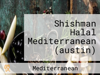 Shishman Halal Mediterranean (austin)