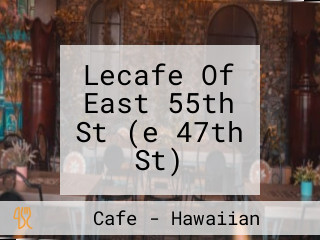 Lecafe Of East 55th St (e 47th St)