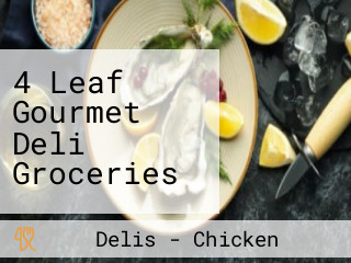 4 Leaf Gourmet Deli Groceries