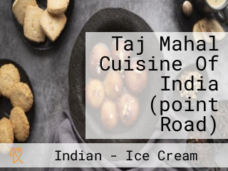 Taj Mahal Cuisine Of India (point Road)