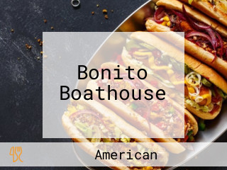 Bonito Boathouse