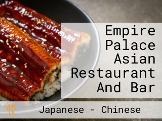 Empire Palace Asian Restaurant And Bar