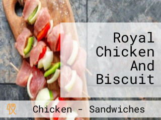 Royal Chicken And Biscuit