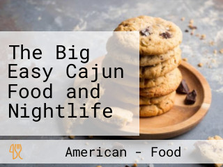 The Big Easy Cajun Food and Nightlife