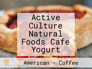 Active Culture Natural Foods Cafe Yogurt