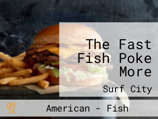 The Fast Fish Poke More
