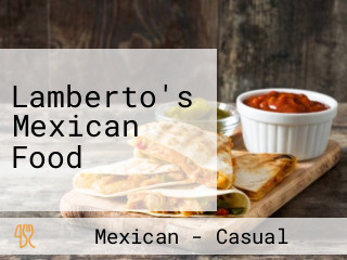 Lamberto's Mexican Food
