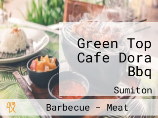 Green Top Cafe Dora Bbq