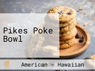 Pikes Poke Bowl