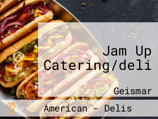 Jam Up Catering/deli