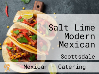 Salt Lime Modern Mexican