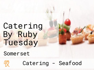 Catering By Ruby Tuesday