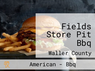 Fields Store Pit Bbq